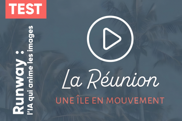Vidéo de La Réunion créée à partir de simples photos avec Runway